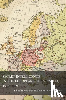  - Secret Intelligence in the European States System, 1918-1989