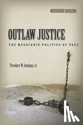 Jennings, Theodore W. - Outlaw Justice