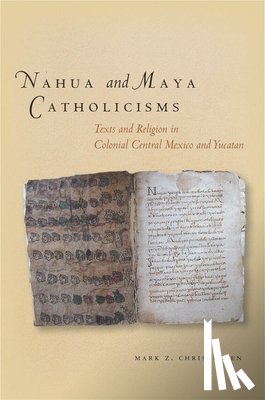 Christensen, Mark - Nahua and Maya Catholicisms