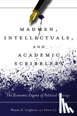 Lopez, Edward J., Leighton, Wayne A. - Madmen, Intellectuals, and Academic Scribblers