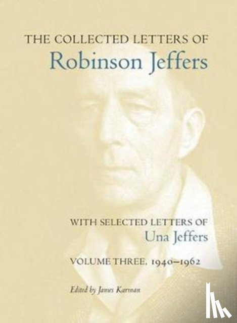  - The Collected Letters of Robinson Jeffers, with Selected Letters of Una Jeffers
