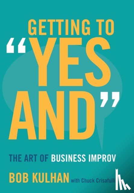 Kulhan, Bob - Getting to "Yes And"