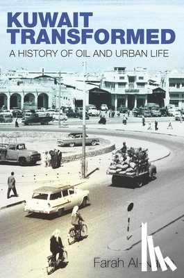 Al-Nakib, Farah - Kuwait Transformed