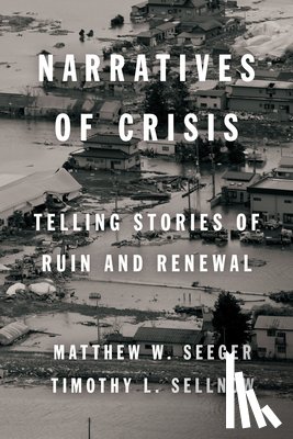 Seeger, Matthew, Sellnow, Timothy L. - Narratives of Crisis
