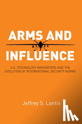 Lantis, Jeffrey S. - Arms and Influence