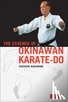 Nagamine, Shoshin - Nagamine, S: Essence of Okinawan Karate-Do