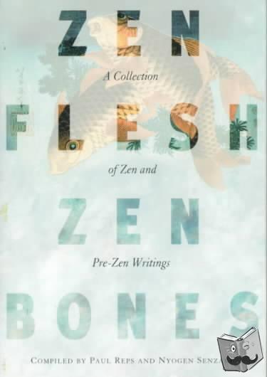 Reps, Paul, Senzaki, Nyogen - Zen Flesh, Zen Bones