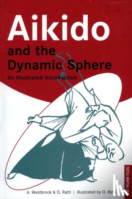 Adele Westbrook, Oscar Ratti - Aikido and the Dynamic Sphere