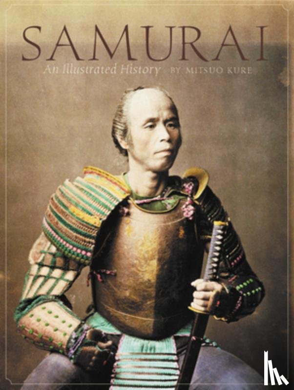 Kure, Mitsuo - Samurai: An Illustrated History