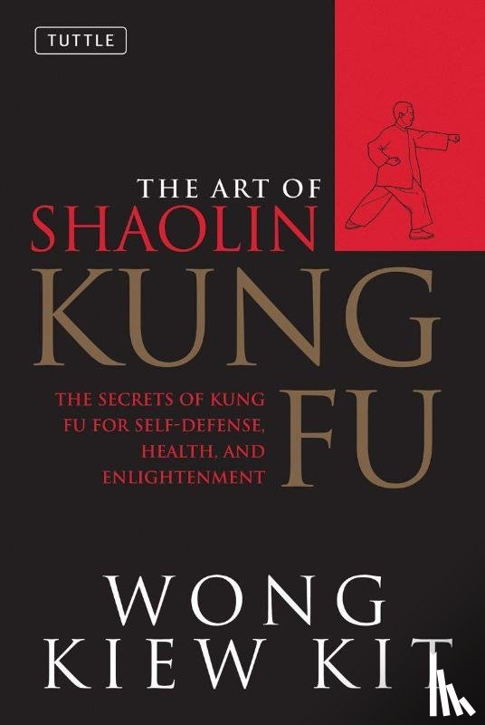 Kit, Wong Kiew - The Art of Shaolin Kung Fu