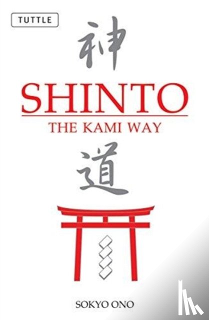 Ono, Sokyo, Woodard, William P. - Shinto the Kami Way