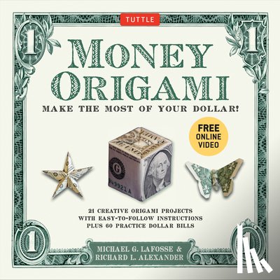 Lafosse, Michael G. - Money Origami Kit: Make the Most of Your Dollar: Origami Book with 60 Origami Paper Dollars, 21 Projects and Instructional Video Downloads