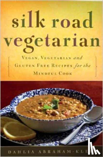 Abraham-Klein, Dahlia - Silk Road Vegetarian