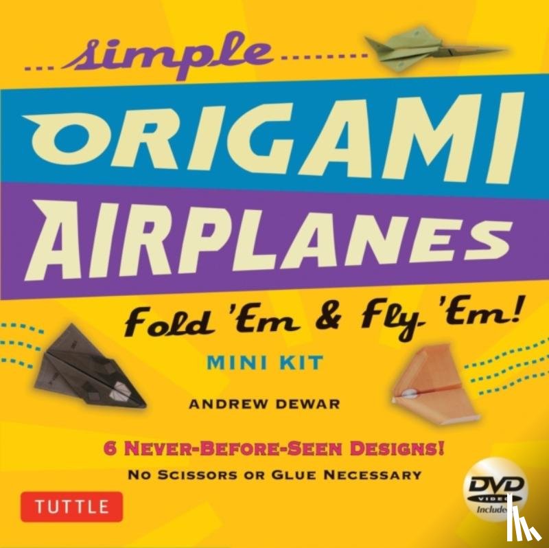 Dewar, Andrew - Simple Origami Airplanes Mini Kit: Fold 'em & Fly 'Em!: Kit with Origami Book, 6 Projects, 24 Origami Papers and Instructional DVD: Great for Kids and