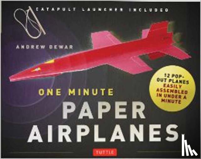 Dewar, Andrew - One Minute Paper Airplanes
