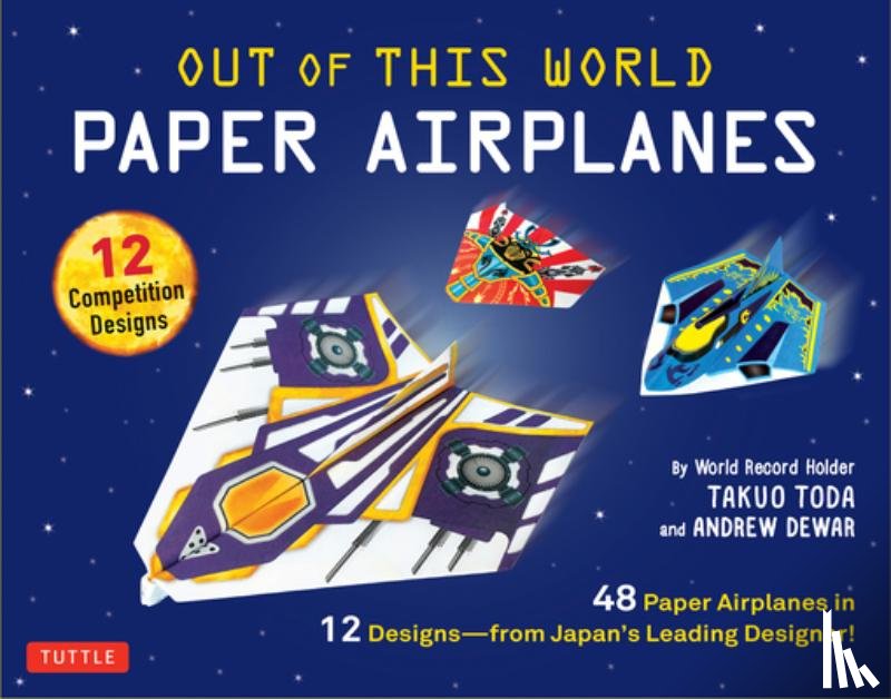 Toda - Out of This World Paper Airplanes Kit: 48 Paper Airplanes in 12 Designs from Japan's Leading Designer - 48 Fold-Up Planes; 12 Competition-Grade Design