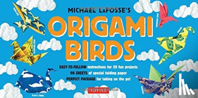 Lafosse, Michael G. - Origami Birds Kit: Make Colorful Origami Birds with This Easy Origami Kit: Includes 2 Origami Books, 20 Projects & 98 Origami Papers