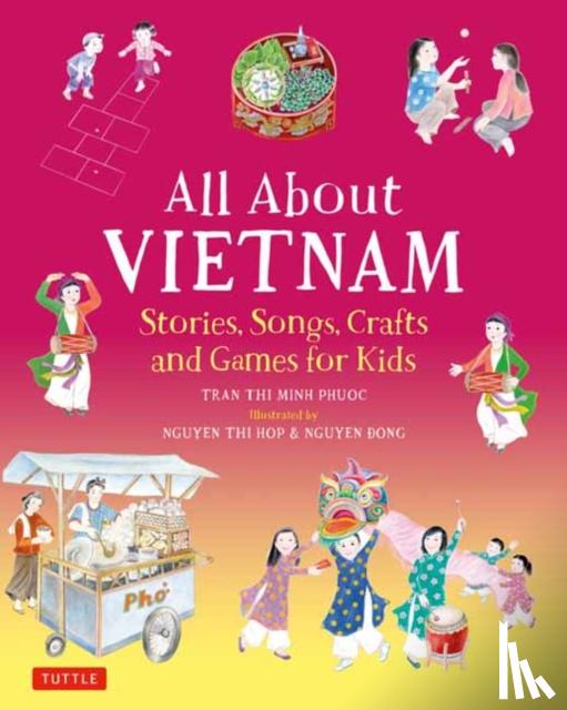 Tran, Phuoc Thi Minh - All About Vietnam: Projects & Activities for Kids