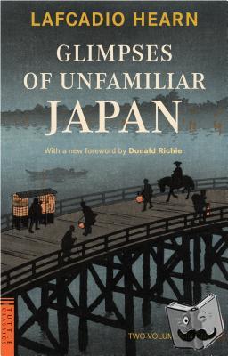 Hearn, Lafcadio - Glimpses of Unfamiliar Japan