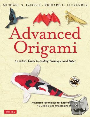 LaFosse, Michael G., Alexander, Richard L. - Advanced Origami