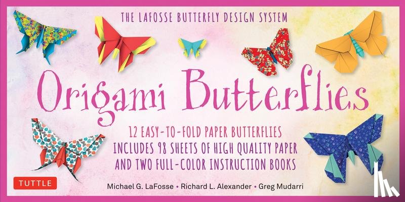 Lafosse, Michael G. - Origami Butterflies Kit: The Lafosse Butterfly Design System - Kit Includes 2 Origami Books, 12 Projects, 98 Origami Papers: Great for Both Kids and A