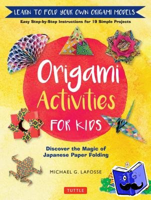 LaFosse, Michael G. - Origami Activities for Kids
