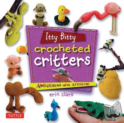 Clark, Erin - Itty Bitty Crocheted Critters