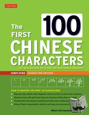 Matthews, Laurence, Matthews, Alison - The First 100 Chinese Characters: Simplified Character Edition