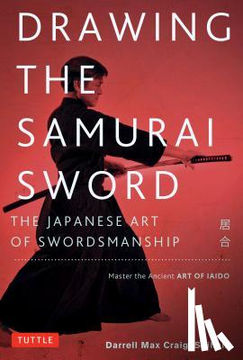 Craig, Darrell Max - Drawing the Samurai Sword