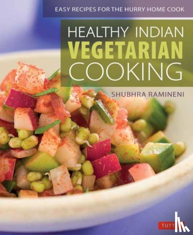 Ramineni, Shubhra - Healthy Indian Vegetarian Cooking
