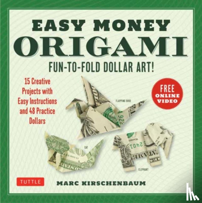 Kirschenbaum, Marc - Easy Money Origami Kit: Fun-To-Fold Dollar Art! (Online Video Demos)
