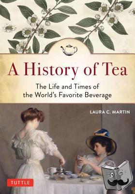 Martin, Laura C. - A History of Tea