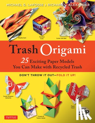 LaFosse, Michael G., Alexander, Richard L. - Trash Origami