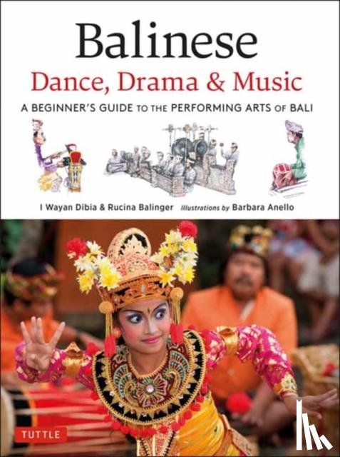 Dibia, I Wayan, Ballinger, Rucina - Balinese Dance, Drama & Music