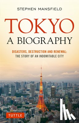 Mansfield, Stephen - Tokyo: A Biography