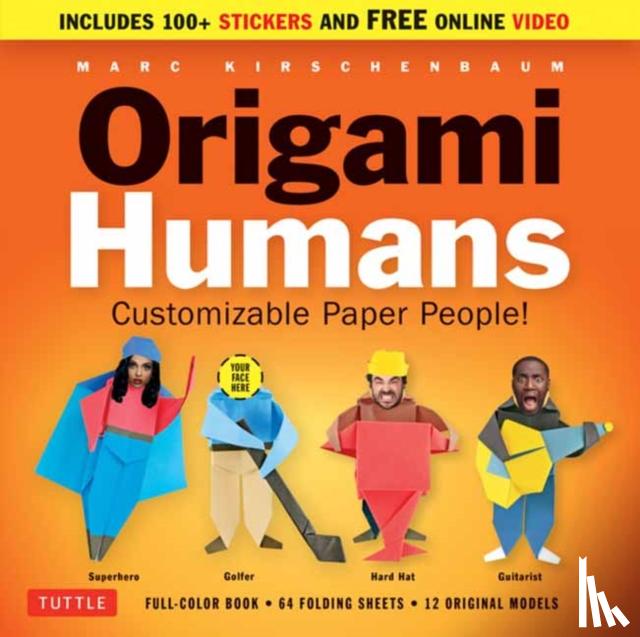 Kirschenbaum, Marc - Origami Humans Kit: Customizable Paper People! (Full-Color Book, 64 Sheets of Origami Paper, 100+ Stickers & Video Tutorials)