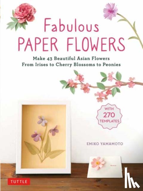 Yamamoto, Emiko - Fabulous Paper Flowers
