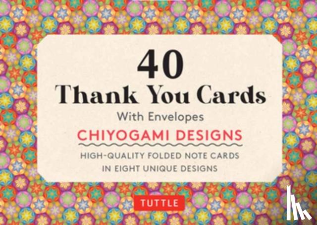 Tuttle Studio - Chiyogami, 40 Thank You Cards with Envelopes: (4 1/2 X 3 Inch Blank Cards in 8 Unique Designs)