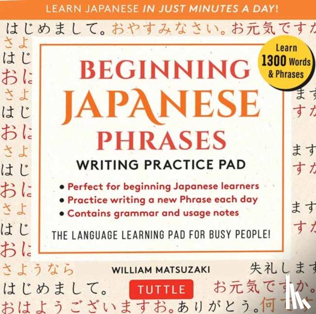 Matsuzaki, William - Beginning Japanese Phrases Writing Practice Pad