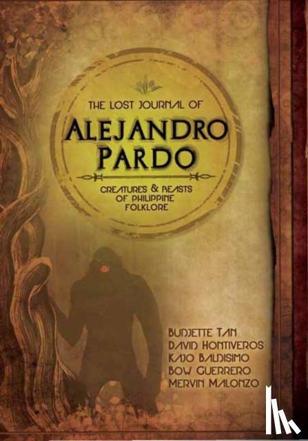 Tan, Budjette, Hontiveros, David - The Lost Journal of Alejandro Pardo
