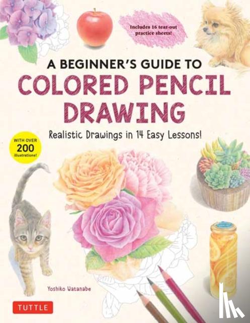 Watanabe, Yoshiko - A Beginner's Guide to Colored Pencil Drawing