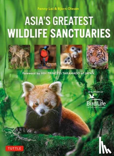Lai, Fanny, Olesen, Bjorn, Li, Yong Ding - Asia's Greatest Wildlife Sanctuaries