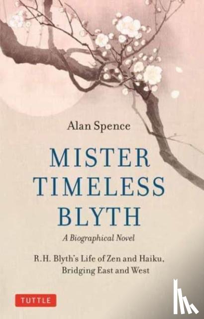 Spence, Alan - Mister Timeless Blyth: A Biographical Novel