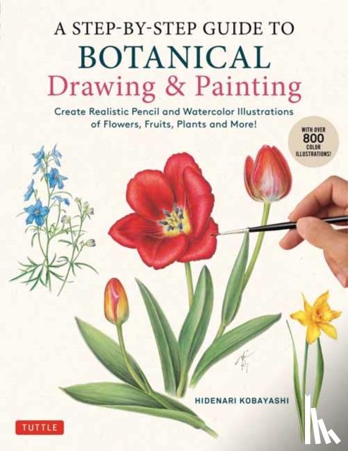 Kobayashi, Hidenari - A Step-by-Step Guide to Botanical Drawing & Painting