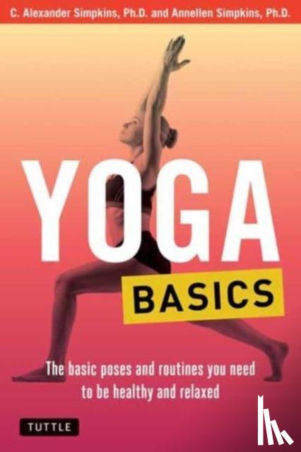 Simpkins, C. Alexander, PhD, Simpkins, Annellen M. - Yoga Basics