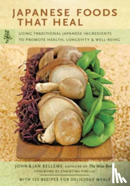 Belleme, John, Belleme, Jan - Japanese Foods That Heal