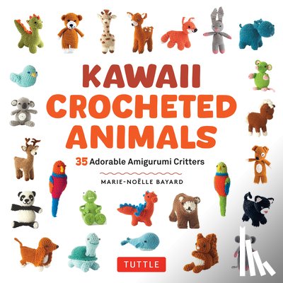 Bayard, Marie-Noelle - Kawaii Crocheted Animals