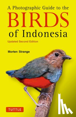 Strange, Morten - A Photographic Guide to the Birds of Indonesia