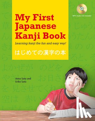 Sato - My First Japanese Kanji Book: Learning Kanji the Fun and Easy Way! (Audio Included)