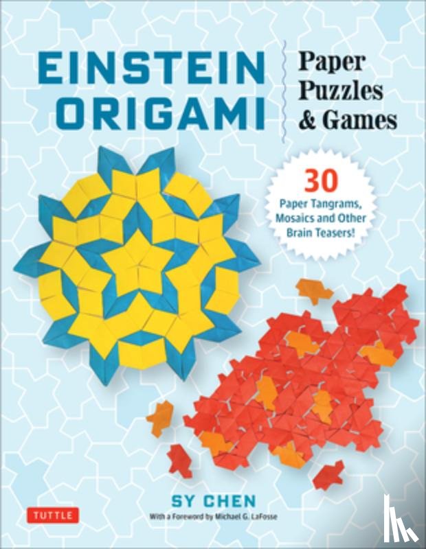 Chen - Einstein Origami Paper Puzzles & Games: 30 Paper Tangrams, Mosaics and Brain Teasers!